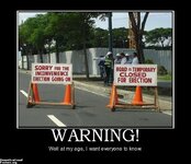 warning-sign-erection-demotivational-posters-1362676346.jpg