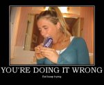 you're doing it wrong.jpg