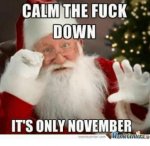 calm-the-fuck-down-its-only-november-mumecenter-memecenter-com-5860162.jpg