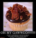 oh-my-gawwdd-omg-bacon-cupcakes-demotivational-posters-1300628078.jpg oh-my-gawwdd-omg-bacon-cupcakes-demotivational-posters-1300628078.jpg